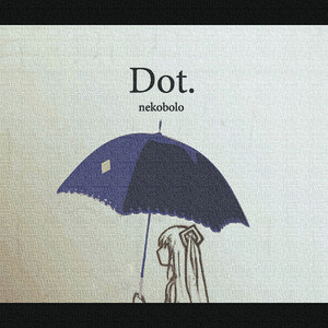 ねこぼーろ [nekobolo] - Dot_,